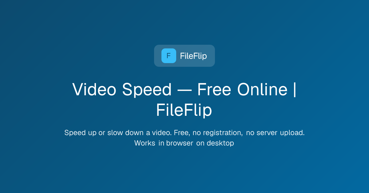 Video Speed — Free Online | FileFlip — FileFlip