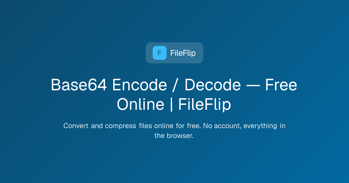 Base64 Encode / Decode — Free Online | FileFlip — FileFlip