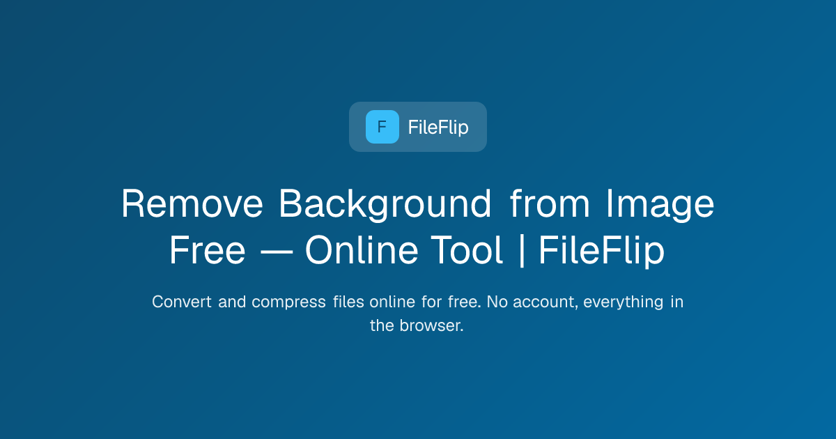 Remove Background from Image Free — Online Tool | FileFlip — FileFlip